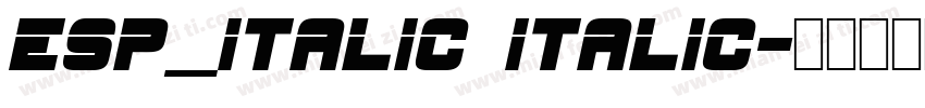 ESP_Italic Italic字体转换